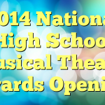 2014 National High School Musical Theater Awards Opening