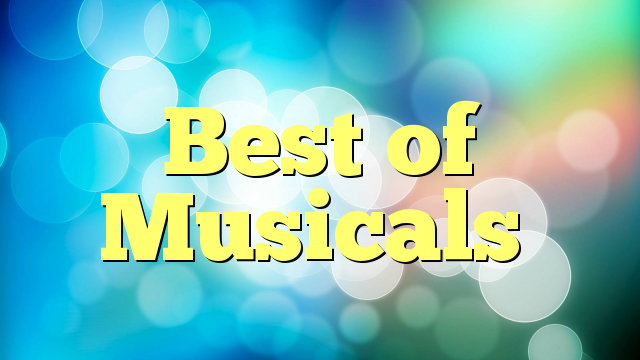 Best of Musicals