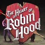 The Heart of Robin Hood The Musical
