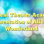 Musical Theater Academy presentation of Alice In Wonderland