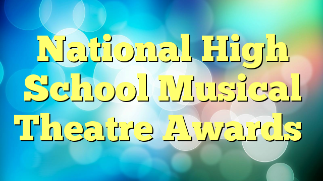 National High School Musical Theatre Awards