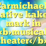 Carmichaels native kakes mark in musical theater