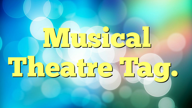 Musical Theatre Tag.