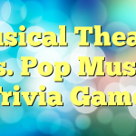 Musical Theatre vs. Pop Music Trivia Game