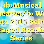 Musical Theatre West Sets 2016 Reiner Staged Reading Series