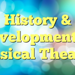 History & Development of Musical Theater