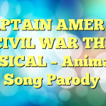 ♪ CAPTAIN AMERICA: CIVIL WAR THE MUSICAL – Animated Song Parody