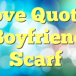 Love Quotes Boyfriend Scarf