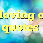 Moving on quotes