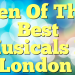 Ten Of The Best Musicals In London