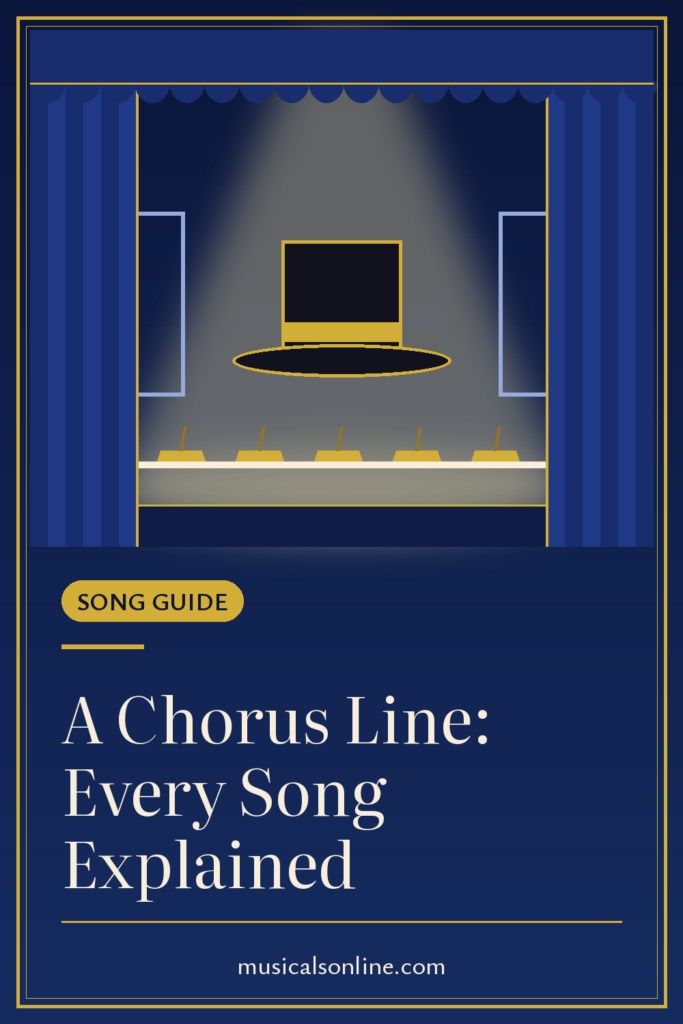 Pinterest graphic: A Chorus Line: Every Song Explained, with an illustrated gold-banded top hat above a white line on a bare stage with mirrors
