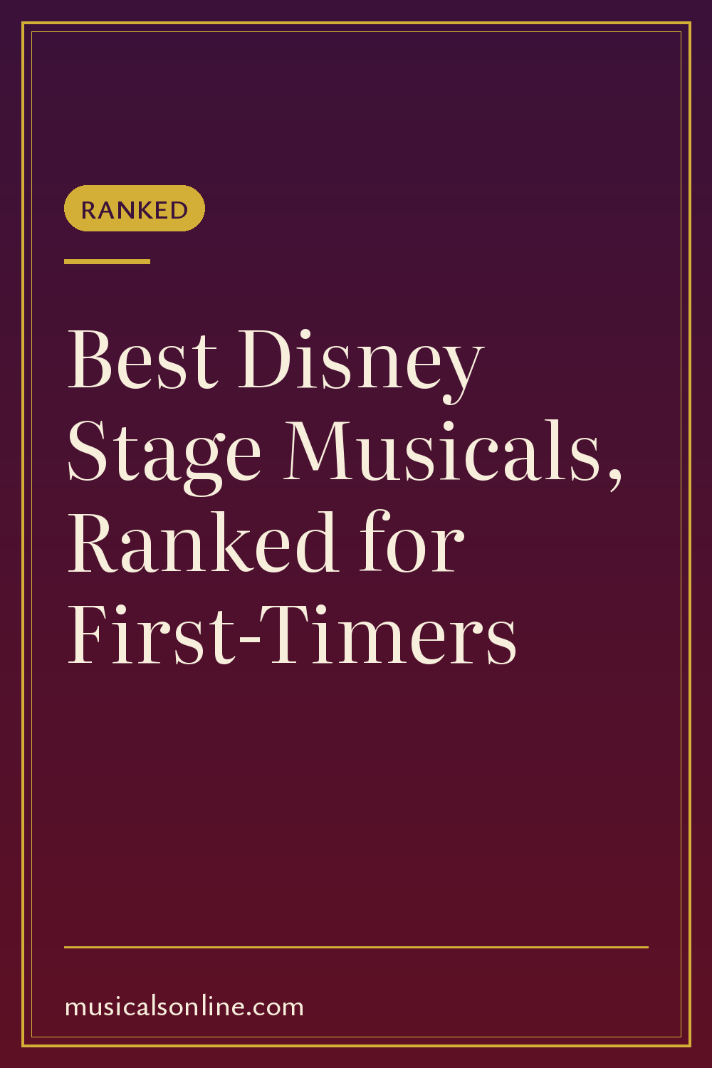 Pinterest graphic: Best Disney Stage Musicals, Ranked for First-Timers from Musicals On Line