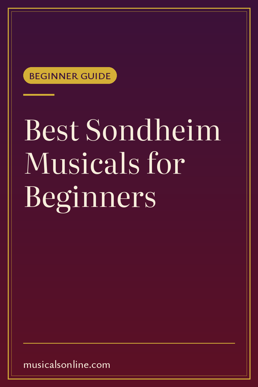 Pinterest graphic: Best Sondheim Musicals for Beginners: Where to Start from Musicals On Line