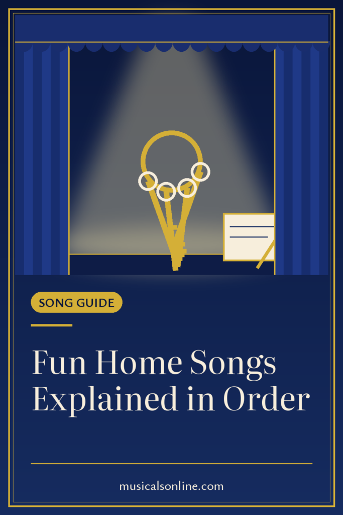 Pinterest graphic: Fun Home Songs Explained: Every Song in Order from Musicals On Line