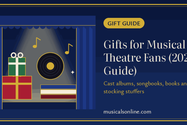 Illustrated stage with wrapped gifts, a cast album and a stack of books, titled Gifts for Musical Theatre Fans (2026 Guide)