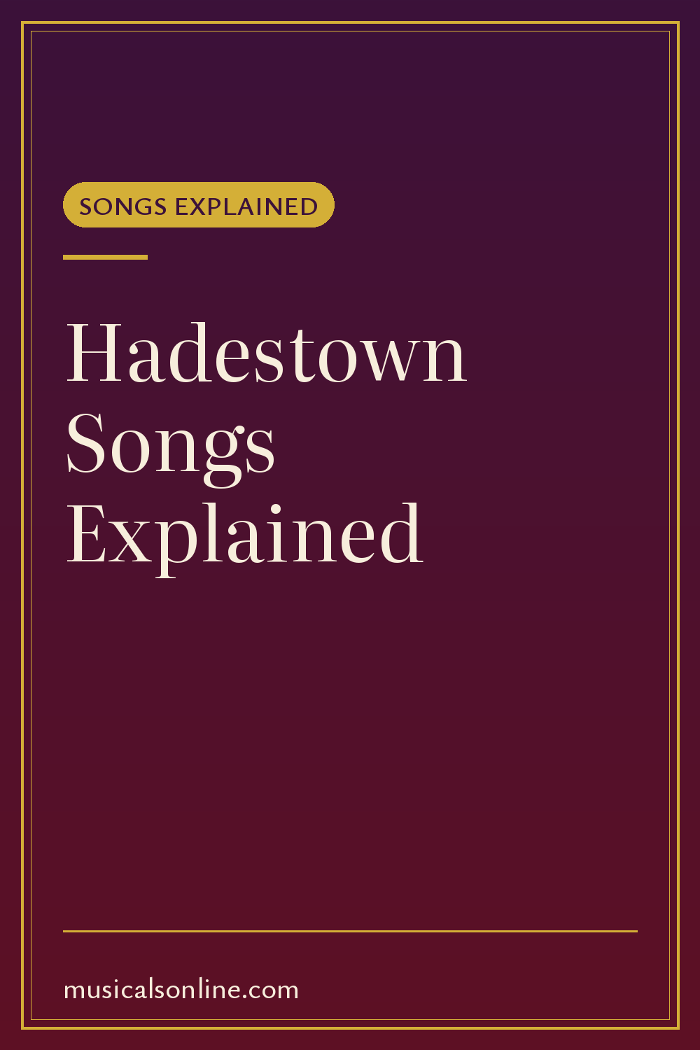 Pinterest graphic: Hadestown Songs Explained: A Fan's Guide to the Folk Opera from Musicals On Line