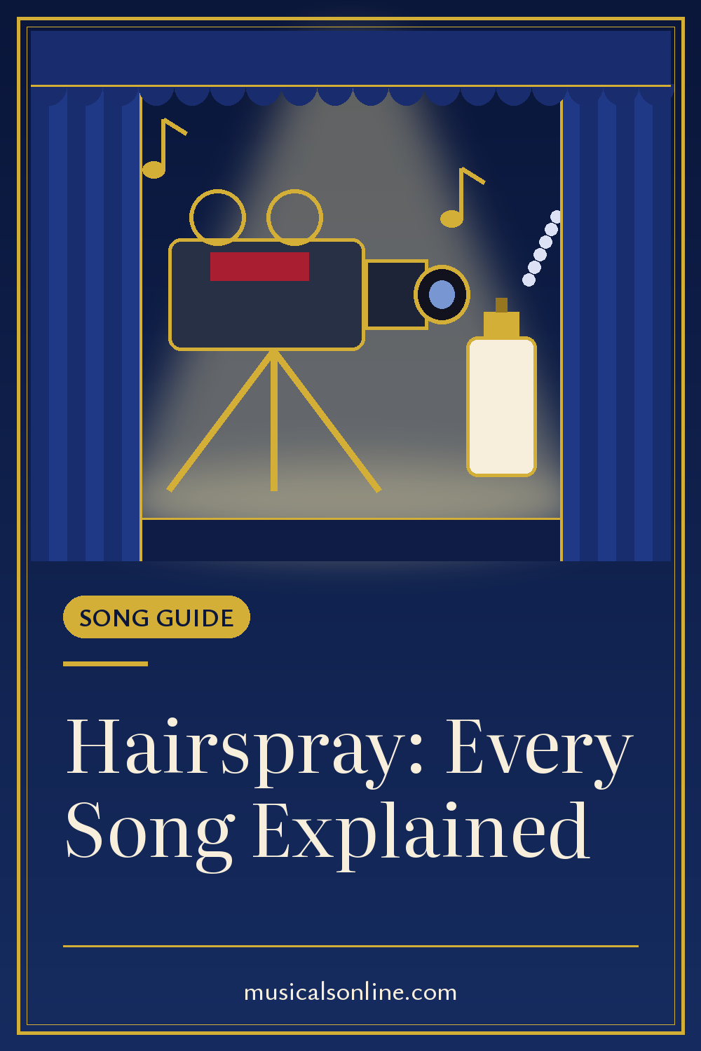Pinterest graphic: Hairspray: Every Song Explained, with an illustrated vintage TV camera, music notes and an unbranded hairspray can under a stage spotlight