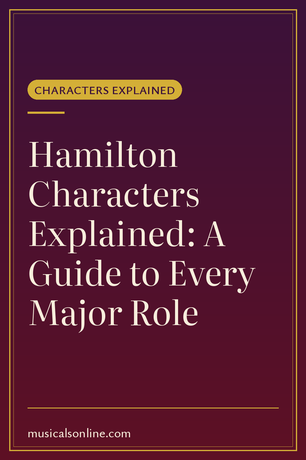 Pinterest graphic: Hamilton Characters Explained: A Guide to Every Major Role from Musicals On Line