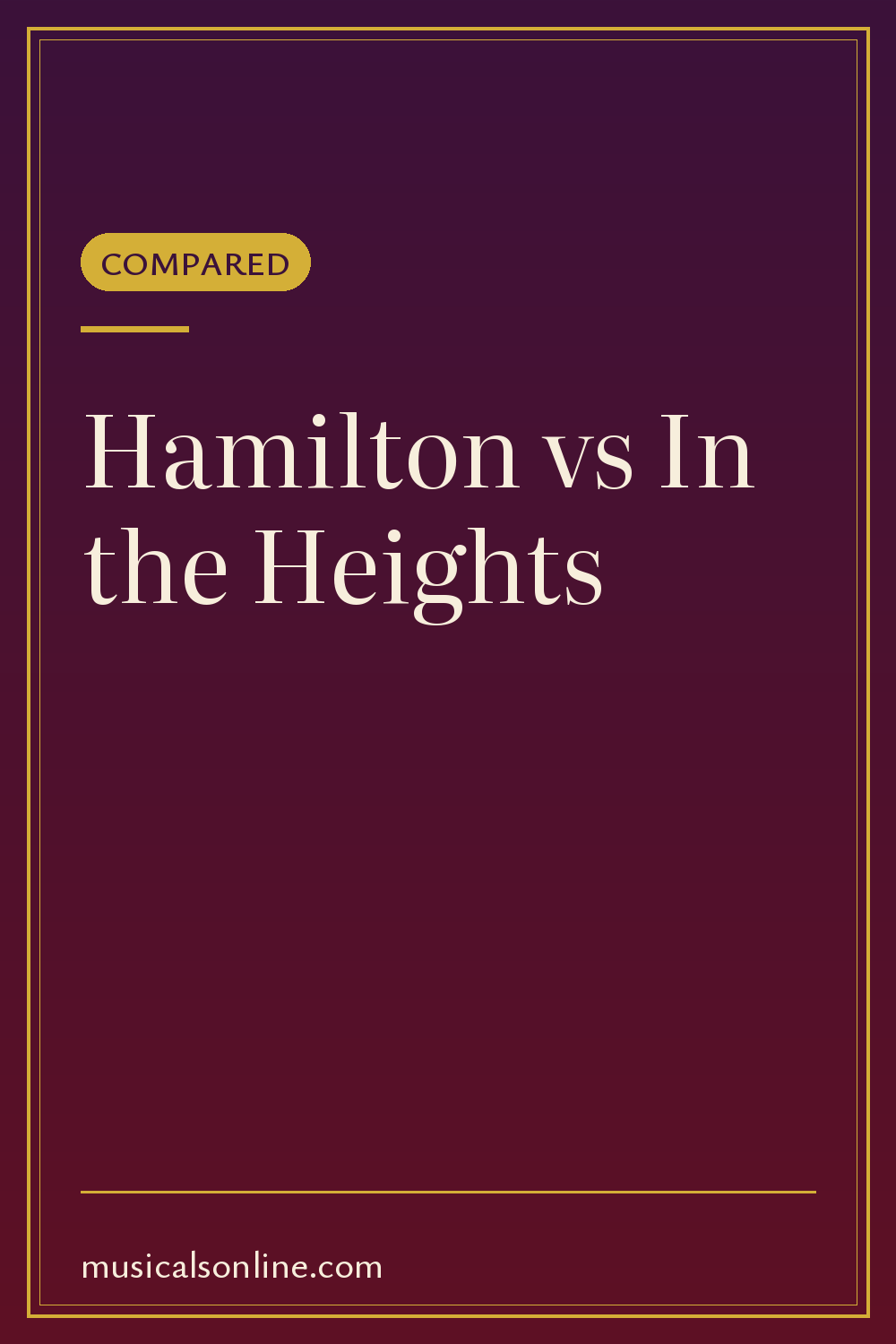 Pinterest graphic: Hamilton vs In the Heights: Lin-Manuel Miranda's Musicals Compared from Musicals On Line