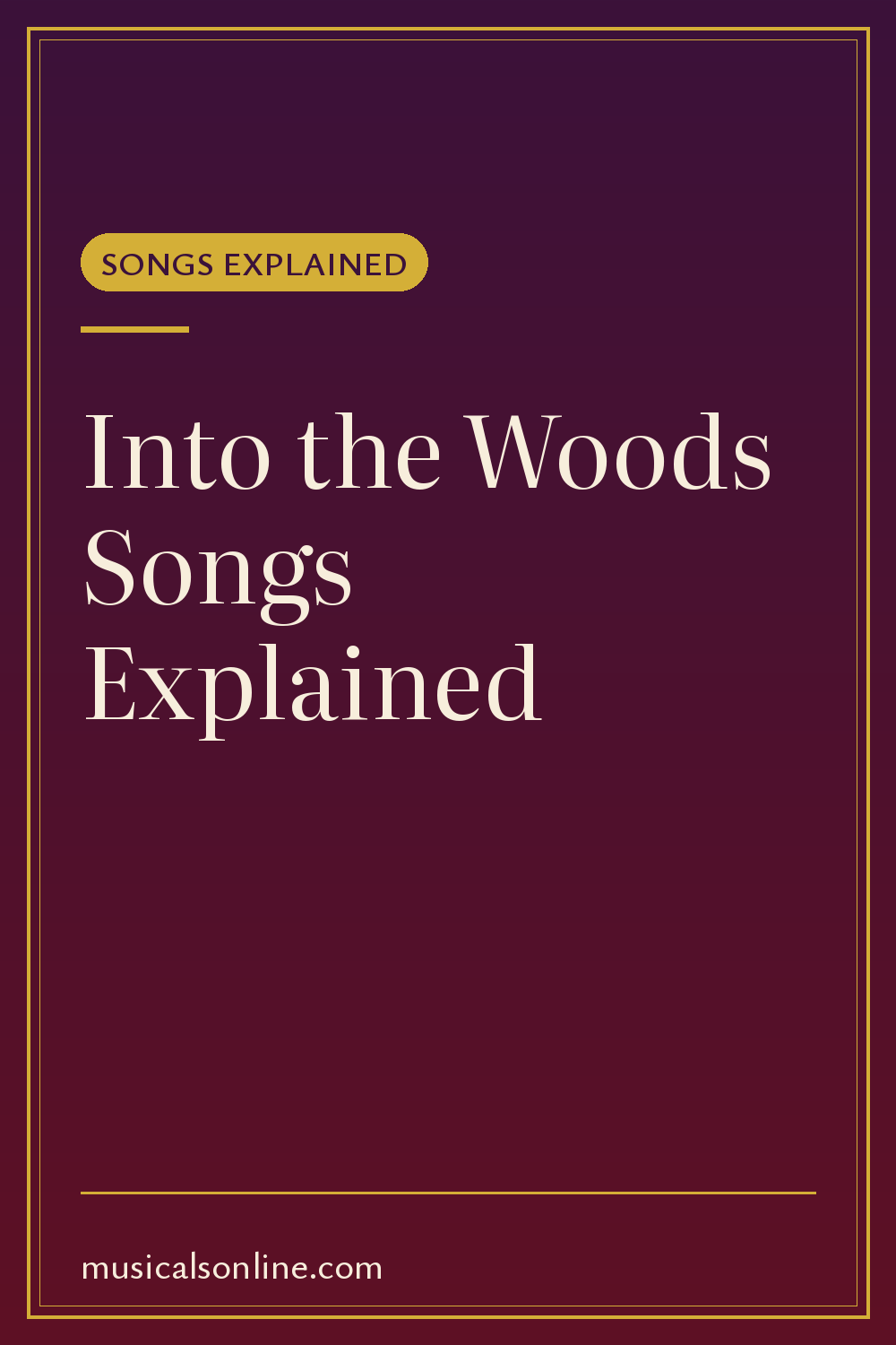 Pinterest graphic: Into the Woods Songs Explained: A Fan's Guide to Sondheim's Score from Musicals On Line