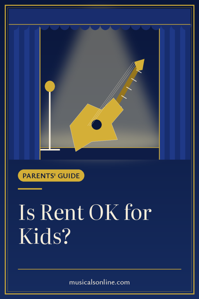 Is Rent OK for Kids? parents' guide pin from Musicals Online