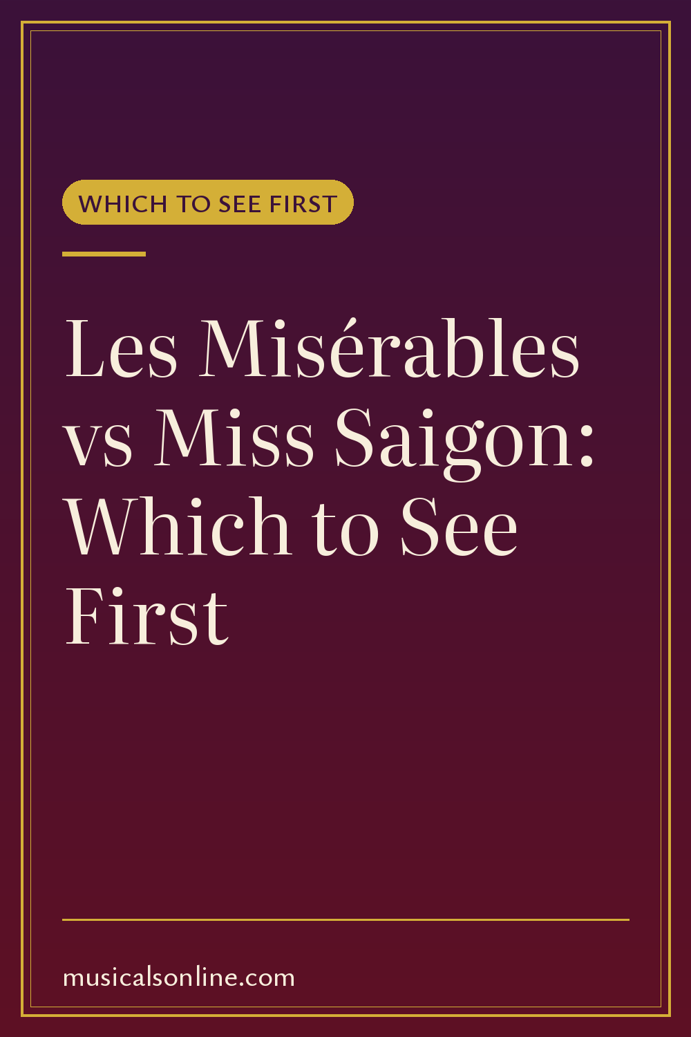 Pinterest graphic: Les Misérables vs Miss Saigon: Which Should You See First? from Musicals On Line