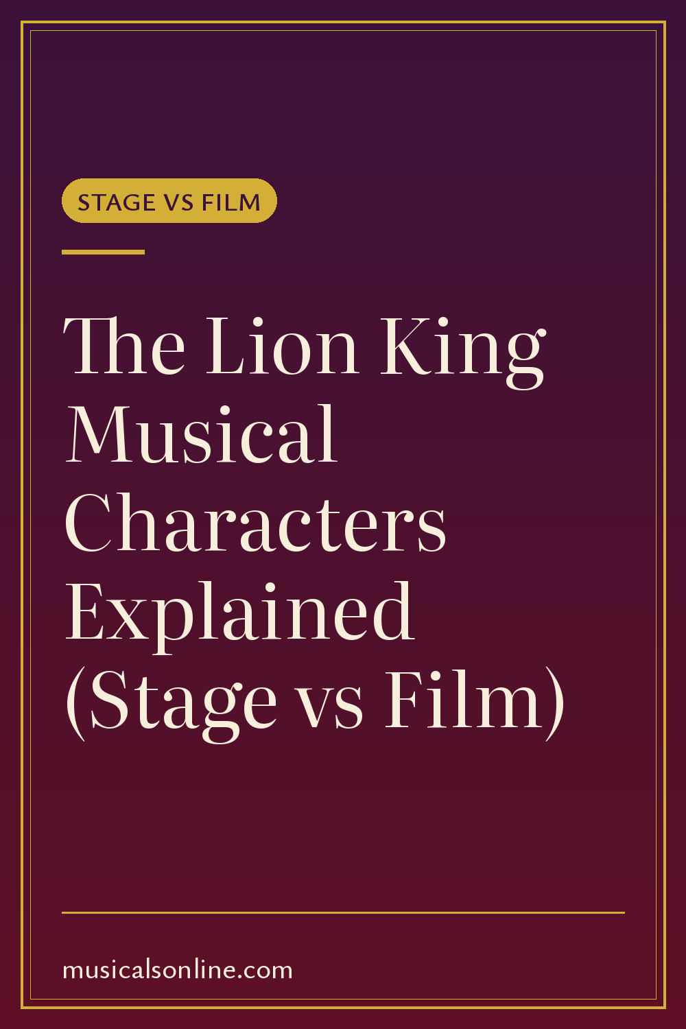 Pinterest graphic: The Lion King Musical Characters Explained: Stage vs Film from Musicals On Line