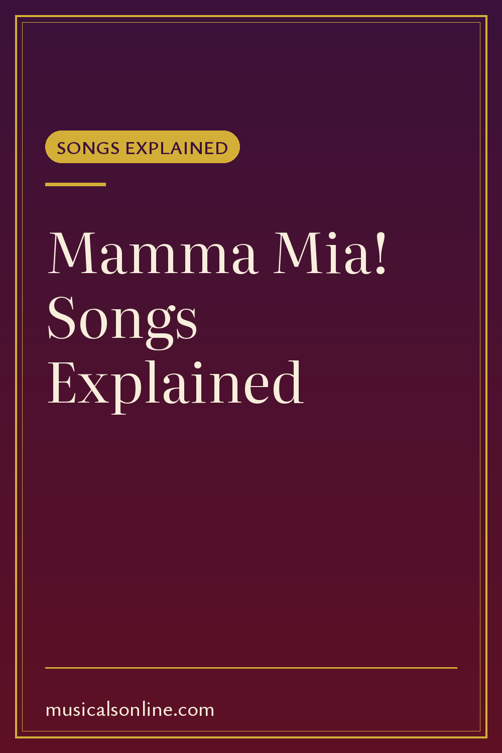 Pinterest graphic: Mamma Mia! Songs Explained: Every ABBA Hit in the Musical from Musicals On Line