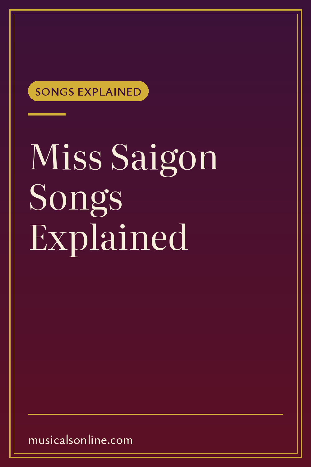 Pinterest graphic: Miss Saigon Songs Explained: A Fan's Guide to the Score from Musicals On Line