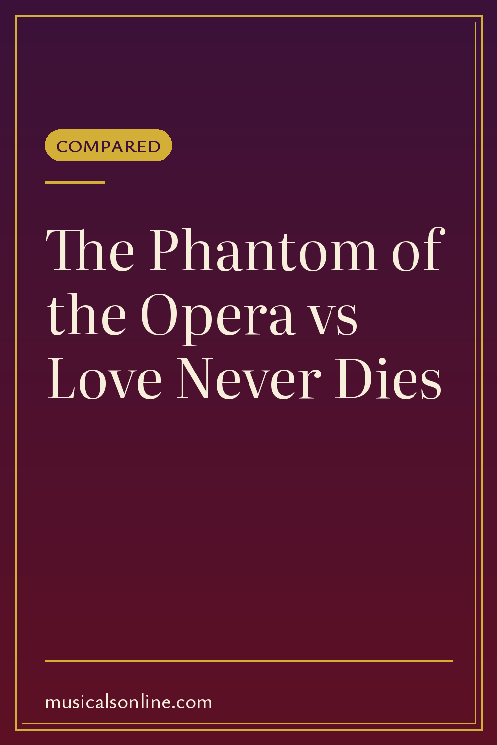 Pinterest graphic: The Phantom of the Opera vs Love Never Dies: How They Compare from Musicals On Line