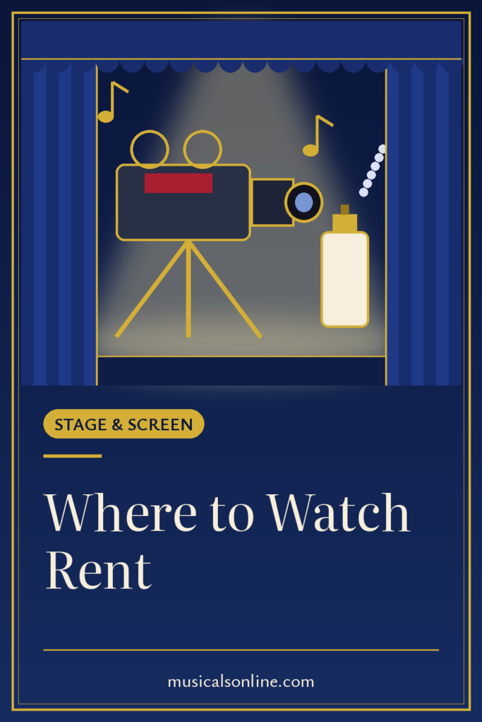 Where to Watch Rent the musical on stage and screen, pin from Musicals Online