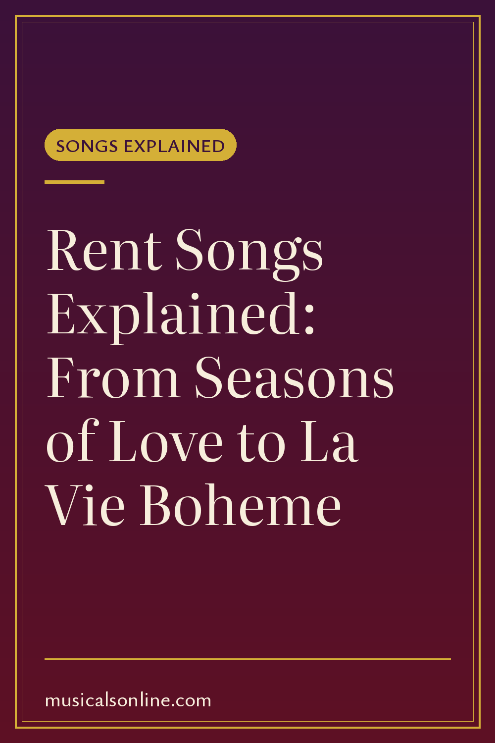 Pinterest graphic: Rent Songs Explained: From Seasons of Love to La Vie Boheme from Musicals On Line