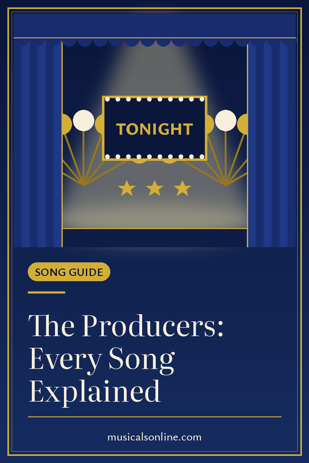 Pinterest graphic: The Producers: Every Song Explained, with an illustrated 'Tonight' marquee, gold stars and showgirl feather fans under a stage spotlight