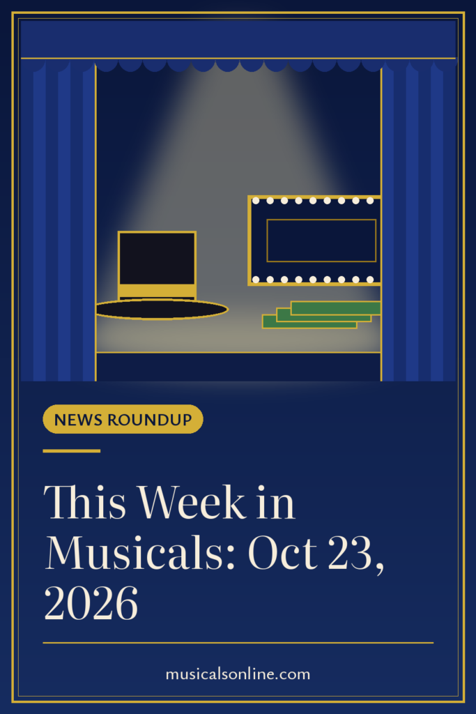 This Week in Musicals: Oct 23, 2026 news roundup graphic with a stage, top hat and theatre marquee
