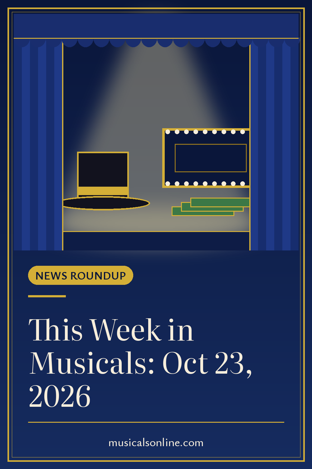This Week in Musicals: Oct 23, 2026 news roundup graphic with a stage, top hat and theatre marquee