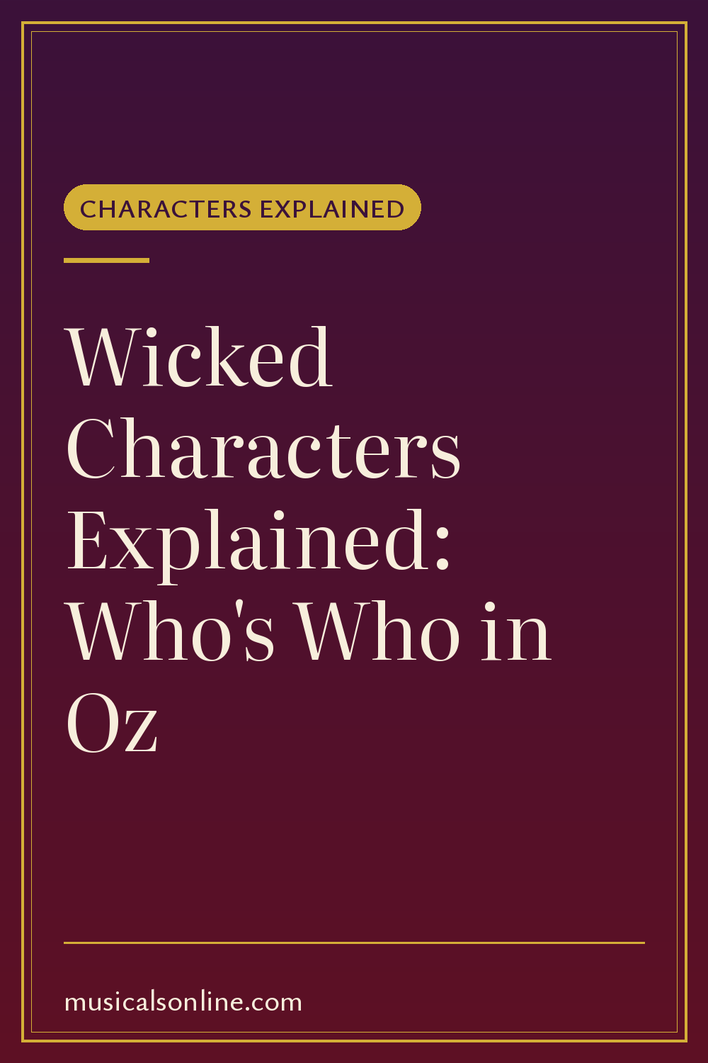 Pinterest graphic: Wicked Characters Explained: Who's Who in Oz from Musicals On Line